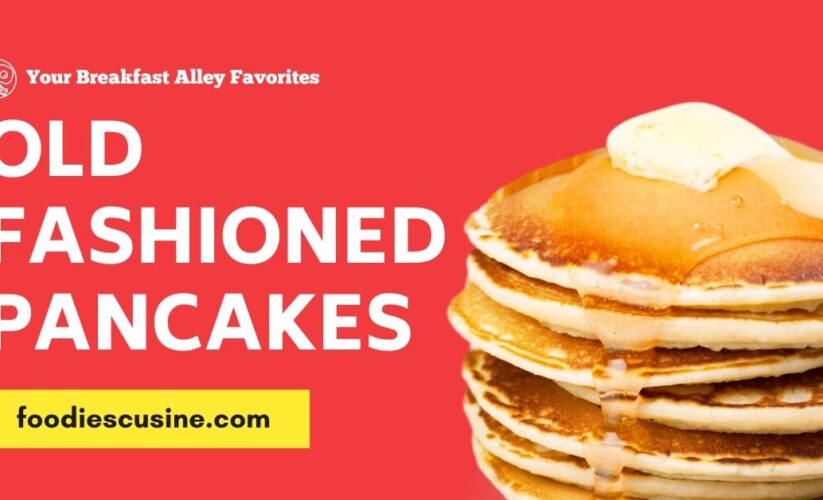 Good Old-Fashioned Pancakes Recipe
