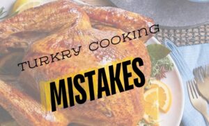 turkey cooking mistakes